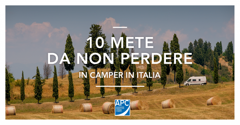 L’ITALIA IN CAMPER: 10 METE DA NON PERDERE