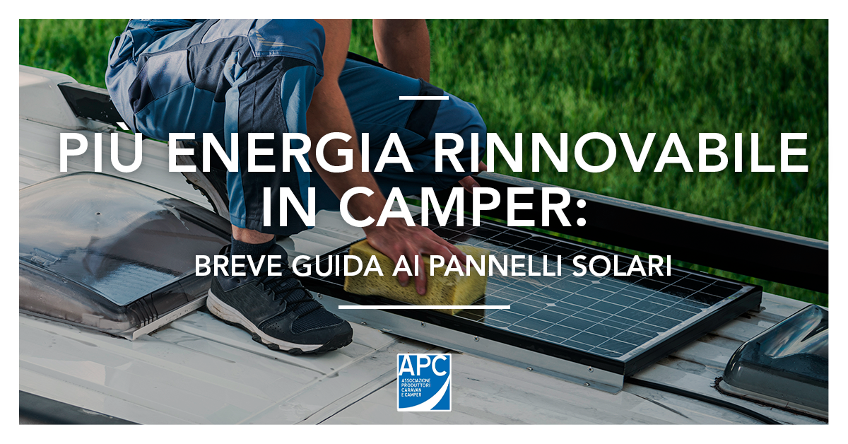 PANNELLI SOLARI PER IL CAMPER: L'ENERGIA PER I TUOI VIAGGI IN