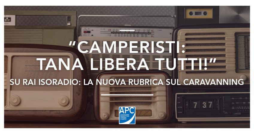 Rai Isoradio con Camperisti: tana libera tutti