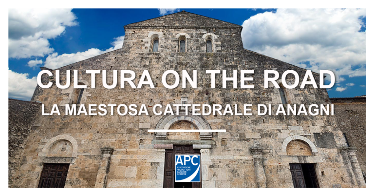 Cultura on the Road: la maestosa Cattedrale di Anagni